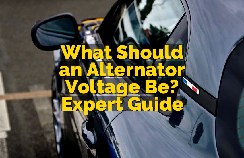 What Should an Alternator Voltage Be? Expert Guide