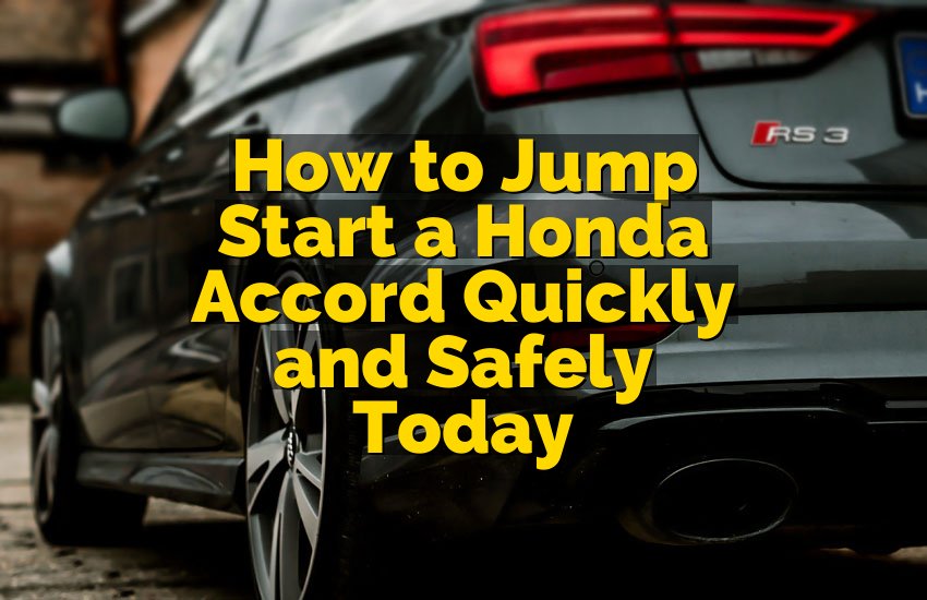 How to Jump Start a Honda Accord Quickly and Safely Today