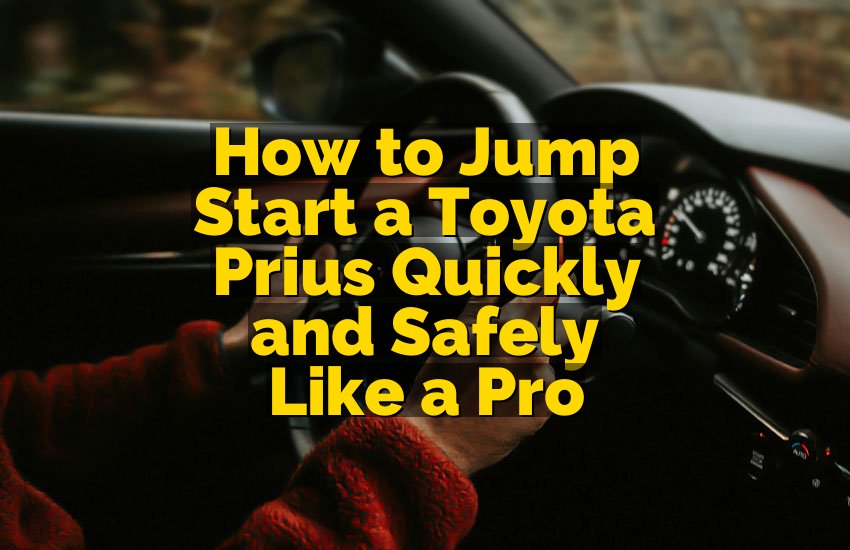 How to Jump Start a Toyota Prius Quickly and Safely Like a Pro