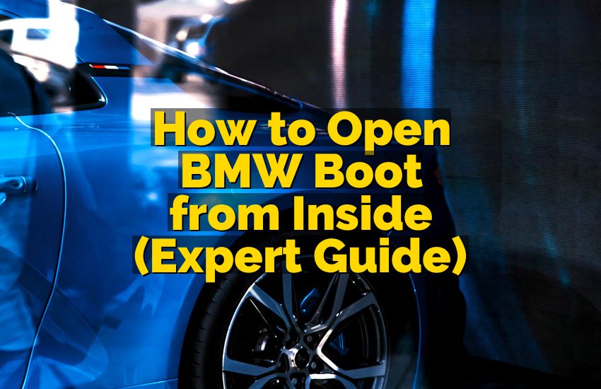 How to Open BMW Boot from Inside (Expert Guide)