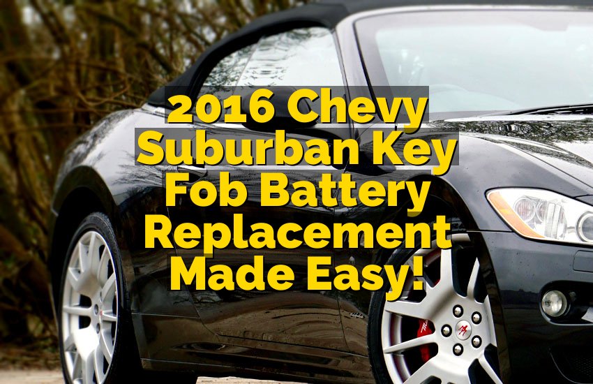 2016 Chevy Suburban Key Fob Battery Replacement Made Easy!