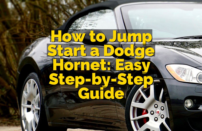 How to Jump Start a Dodge Hornet: Easy Step-by-Step Guide
