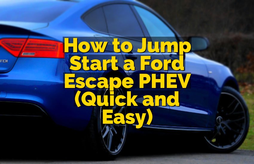 How to Jump Start a Ford Escape PHEV (Quick and Easy)