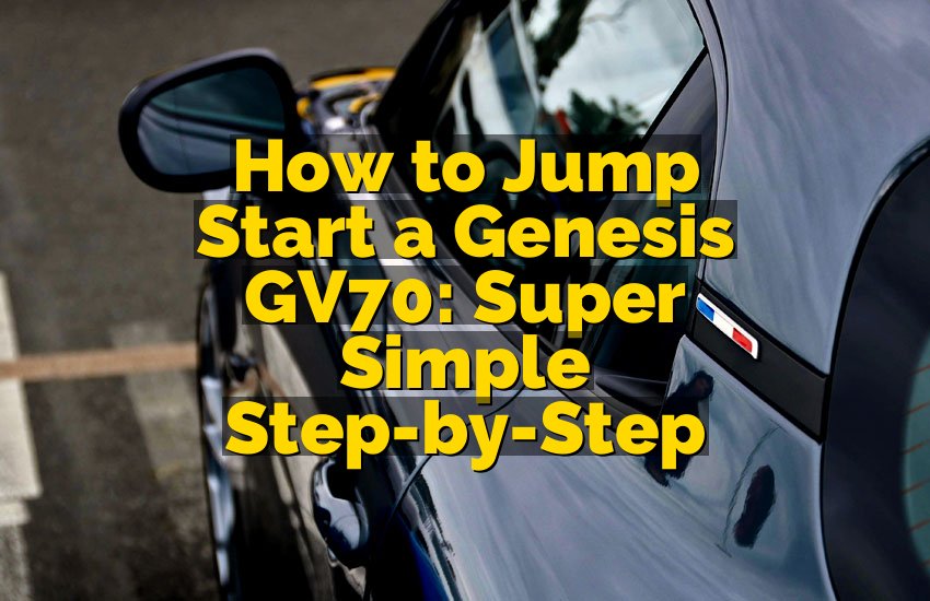 How to Jump Start a Genesis GV70: Super Simple Step-by-Step