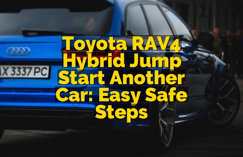 Toyota RAV4 Hybrid Jump Start Another Car: Easy Safe Steps
