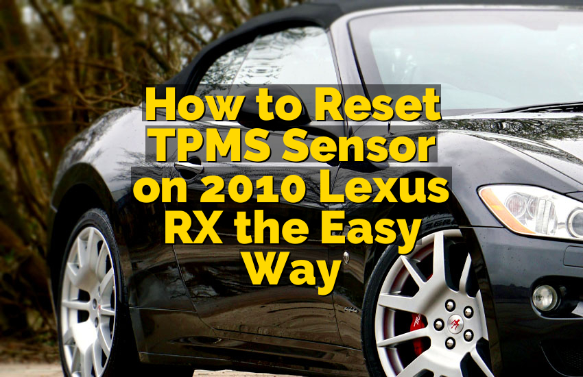 How to Reset TPMS Sensor on 2010 Lexus RX the Easy Way